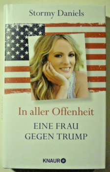 In aller Offenheit - eine Frau gegen Trump von Stormy Daniels